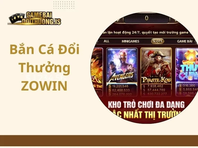 Bắn cá đổi thưởng ZOWIN