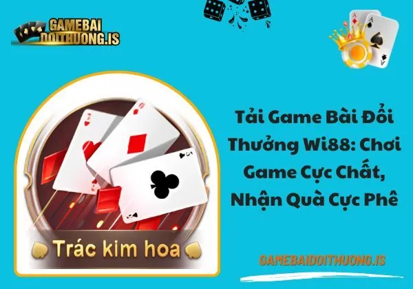 tải game bài đổi thưởng wi88