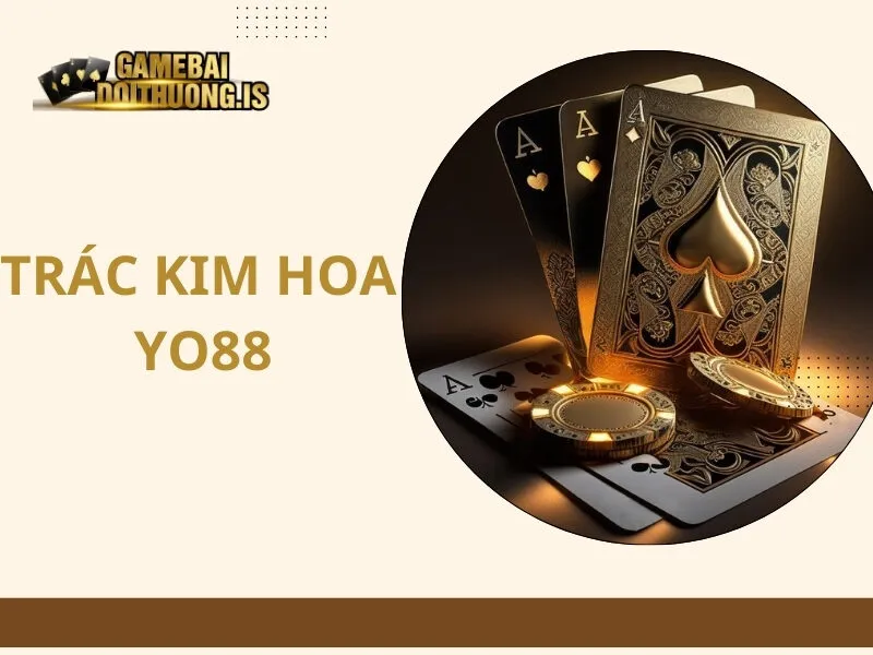 Trác Kim Hoa Yo88