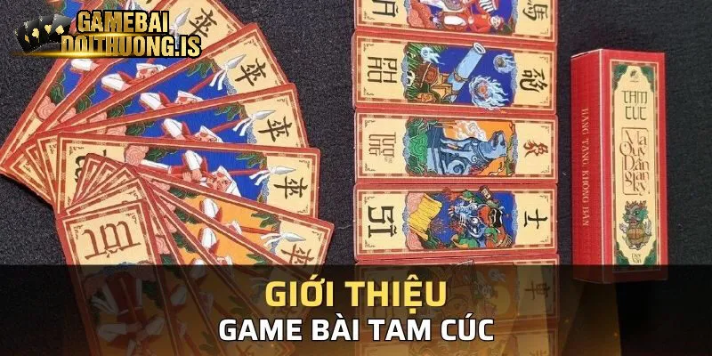 Tổng quan về sảnh bài tam cúc online